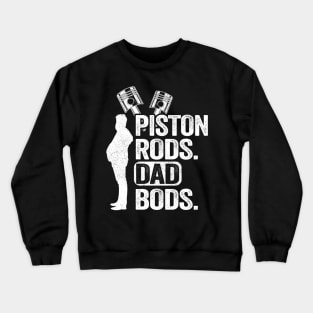 Piston Rods Dad Bods Funny Mechanic Crewneck Sweatshirt